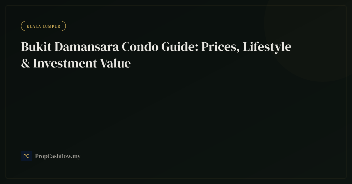 Bukit Damansara Condo Guide: Prices, Lifestyle & Investment Value