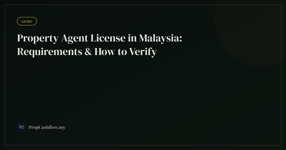 Property Agent License in Malaysia: Requirements & How to Verify
